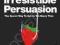 IRRESISTIBLE PERSUASION Geoff Burch