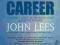 TAKE CONTROL OF YOUR CAREER John Lees