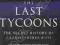 THE LAST TYCOONS William Cohan