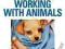 WORKING WITH ANIMALS - THE EVERYTHING GUIDE TO...