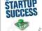 6 SECRETS TO STARTUP SUCCESS John Bradberry