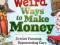 101 WEIRD WAYS TO MAKE MONEY Steve Gillman