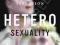 THE INVENTION OF HETEROSEXUALITY Jonathan Ned Katz