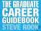 THE GRADUATE CAREER GUIDEBOOK Steve Rook