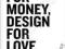 WORK FOR MONEY, DESIGN FOR LOVE David Airey