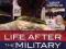 LIFE AFTER THE MILITARY Janelle Hill, Don Philpott