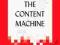 THE CONTENT MACHINE Michael Bhaskar