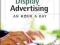 DISPLAY ADVERTISING: AN HOUR A DAY Booth, Koberg