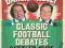 CLASSIC FOOTBALL DEBATES SETTLED ONCE AND FOR ALL