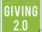 GIVING 2.0: TRANSFORM YOUR GIVING AND OUR WORLD
