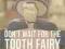 DON'T WAIT FOR THE TOOTH FAIRY Ashley Latter