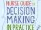 STUDENT NURSE GUIDE TO DECISION MAKING IN PRACTICE