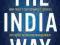 THE INDIA WAY Peter Cappelli, Harbir Singh