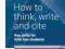 HOW TO THINK, WRITE AND CITE Schweppe, Kennedy