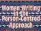 WOMEN WRITING IN THE PERSON-CENTERED APPROACH