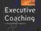 EXECUTIVE COACHING: A PSYCHODYNAMIC APPROACH