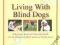 LIVING WITH BLIND DOGS Caroline Levin