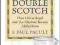 A DOUBLE SCOTCH F. Paul Pacult