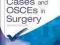 CLINICAL CASES AND OSCES IN SURGERY