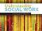 UNDERSTANDING SOCIAL WORK: HISTORY AND CONTEXT