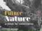 FUTURE NATURE: A VISION FOR CONSERVATION Adams