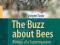 THE BUZZ ABOUT BEES: BIOLOGY OF A SUPERORGANISM