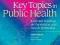 KEY TOPICS IN PUBLIC HEALTH