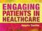 ENGAGING PATIENTS IN HEALTHCARE Angela Coulter