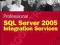 PROFESSIONAL SQL SERVER 2005 INTEGRATION SERVICES