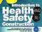 INTRODUCTION TO HEALTH AND SAFETY IN CONSTRUCTION