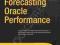 FORECASTING ORACLE PERFORMANCE Craig Shallahamer