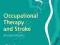 OCCUPATIONAL THERAPY AND STROKE Judi Edmans