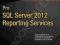 PRO SQL SERVER 2012 REPORTING SERVICES McDonald