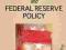 THE FINANCIAL CRISIS AND FEDERAL RESERVE POLICY