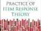 THE THEORY AND PRACTICE OF ITEM RESPONSE THEORY