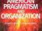 AMERICAN PRAGMATISM AND ORGANIZATION Kelemen