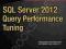 SQL SERVER 2012 QUERY PERFORMANCE TUNING Fritchey