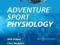 ADVENTURE SPORT PHYSIOLOGY: A THEMATIC APPROACH