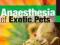 ANAESTHESIA OF EXOTIC PETS