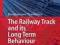 THE RAILWAY TRACK AND ITS LONG TERM BEHAVIOUR