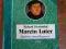 MARTIN LUTER biografia Friedenthal W-wa