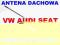 ANTENA VW AUDI SEAT SKODA FIAT TOYOTA I INNE