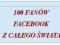 100 FANÓW Z CAŁEGO ŚWIATA - Fanpage z facebooka