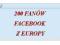 200 FANÓW Z EUROPY - Fanpage z facebooka
