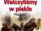 WALCZYLIŚMY W PIEKLE front wschodni nowa 2014 Gdań