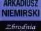 ARKADIUSZ NIEMIRSKI - ZBRODNIA PRAWIE DOSKONAŁA