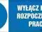 Wyłącz przed rozpoczęciem pracy