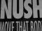 Nush  Move That Body