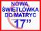 NOWA ŚWIETLÓWKA do matrycy 17