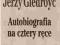 JERZY GIEDROYC AUTOBIOGRAFIA NA CZTERY RĘCE